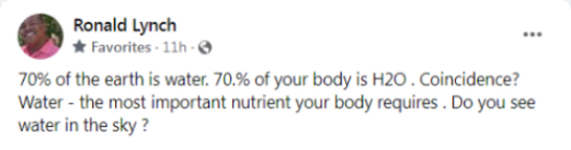 Ronald Lynch: '70% of the earth is water. 70.% of your body is H2O . Coincidence? '